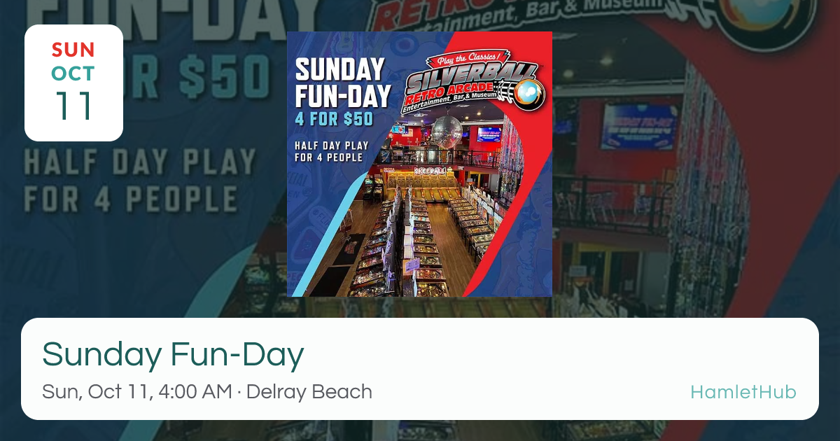 Sunday Fun-Day · Oct 11 · Delray Beach, FL · HamletHub