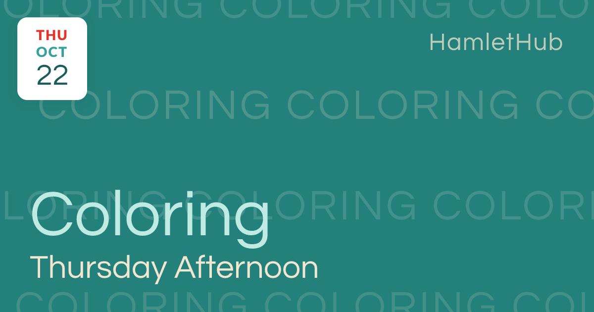 Thursday Afternoon Coloring · Oct 22 · HamletHub