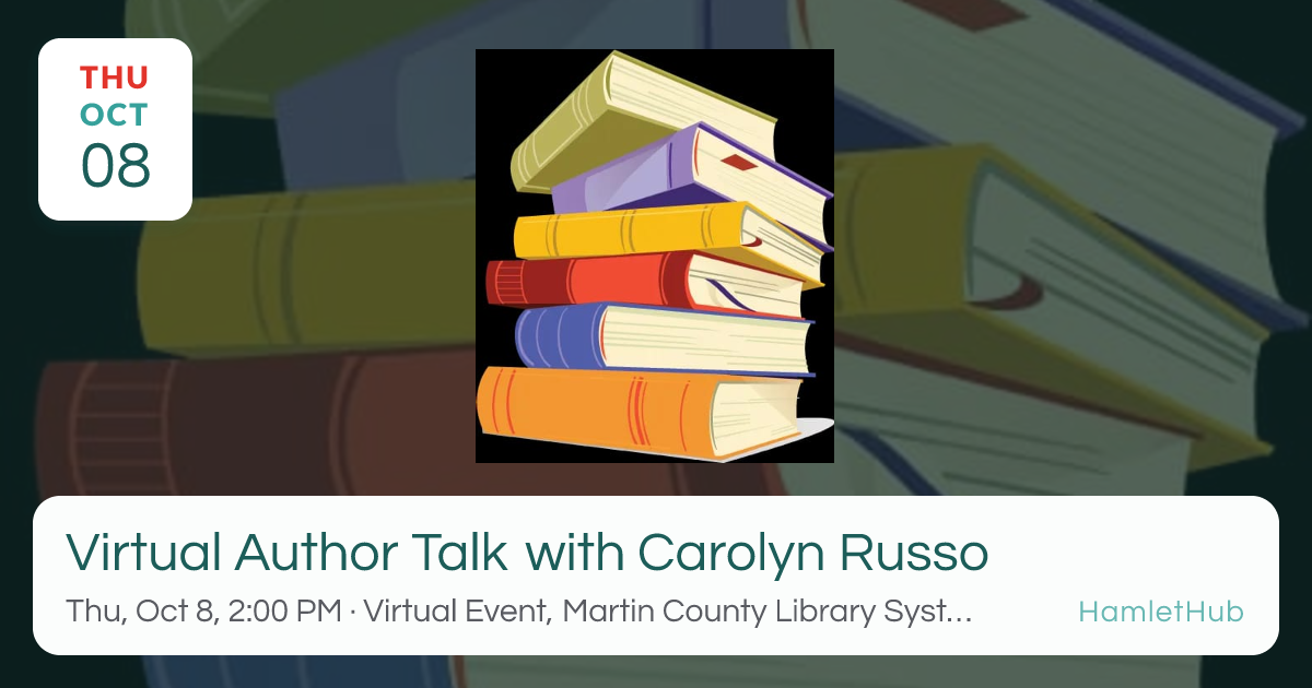 Virtual Author Talk with Carolyn Russo · Oct 8 · Stuart, FL · HamletHub
