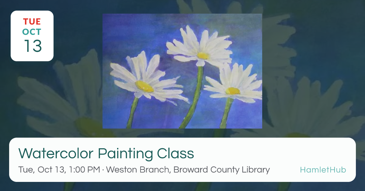 Watercolor Painting Class · Oct 13 · Weston, FL · HamletHub